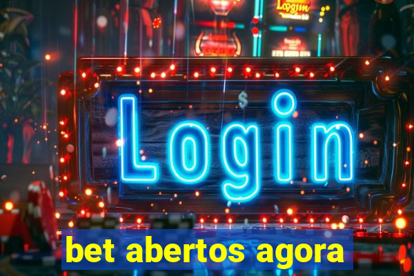 bet abertos agora